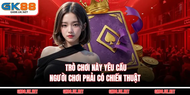  Trò chơi này yêu cầu người chơi phải có chiến thuật 